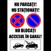 Semn pentru semnalizare nu parcati nu stationati nu blocati accesul in garaj